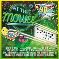 The Soundtrack of Your Life, Vol. II: The Best of 90's Movie Hits