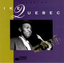 The Art of Ike Quebec