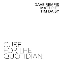 Cure for the Quotidian