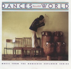 Dances of the World: Music from the Nonesuch Explorer Series