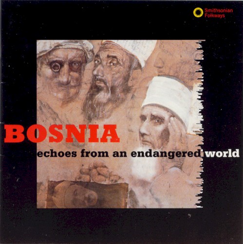 Bosnia: Echoes From an Endangered World
