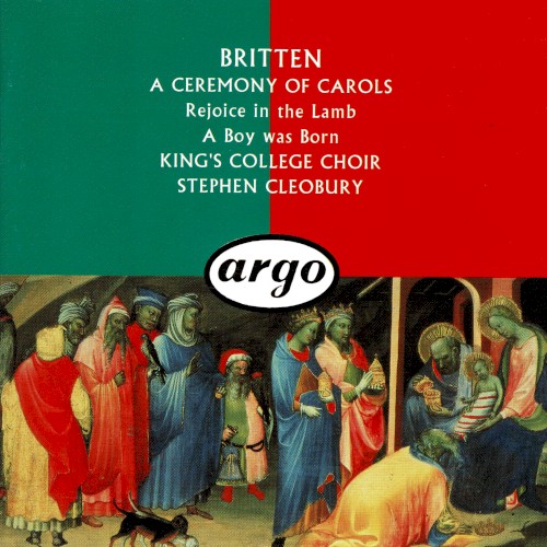 A Ceremony of Carols / Rejoice in the Lamb / A Boy Was Born