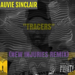 TRACERS (NEW INJURIES REMIX)