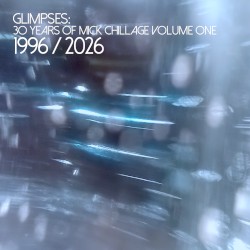 Glimpses: 30 Years of Mick Chillage, Volume One