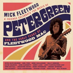 Mick Fleetwood and Friends Celebrate the Music of Peter Green and the Early Years of Fleetwood Mac
