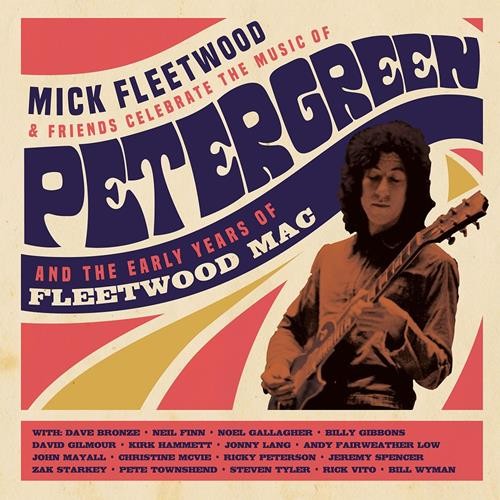 Mick Fleetwood and Friends Celebrate the Music of Peter Green and the Early Years of Fleetwood Mac
