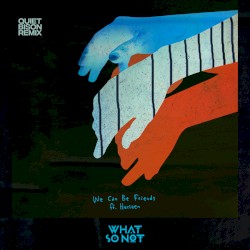 We Can Be Friends (Quiet Bison remix)