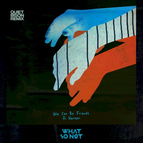 We Can Be Friends (Quiet Bison remix)