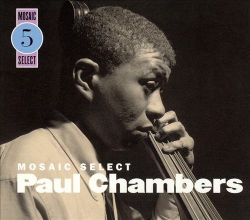 Mosaic Select 5: Paul Chambers