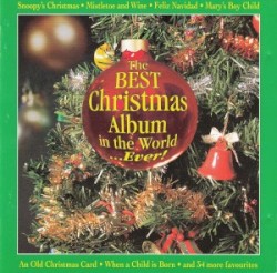 The Best Christmas Album in the World ... Ever!