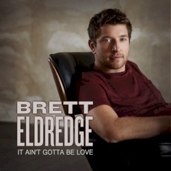 It Ain't Gotta Be Love
