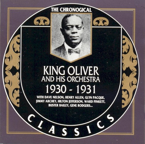 The Chronological Classics: King Oliver and His Orchestra 1930-1931