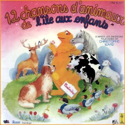 12 Chansons D'Animaux De L"Île Aux Enfants"