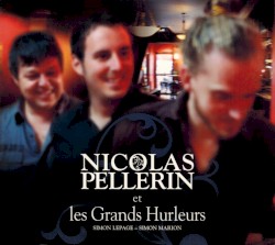 Nicolas Pellerin et les Grands Hurleurs