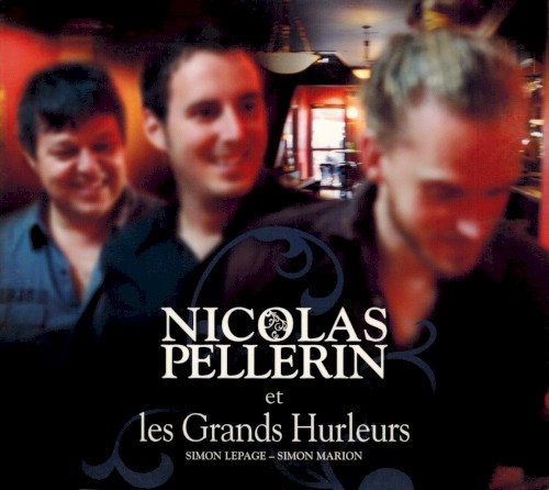 Nicolas Pellerin et les Grands Hurleurs