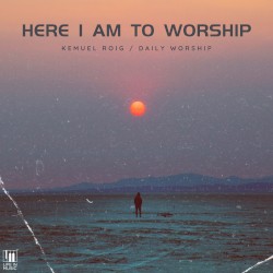 Here I Am To Worship
