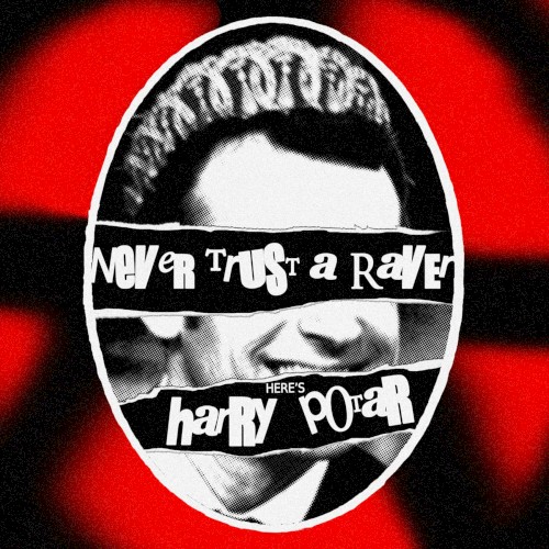 Never Trust a Raver