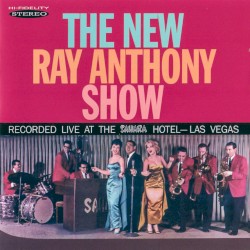 The New Ray Anthony Show - Live at the Sahara, Las Vegas