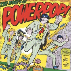 The Roots of Powerpop!