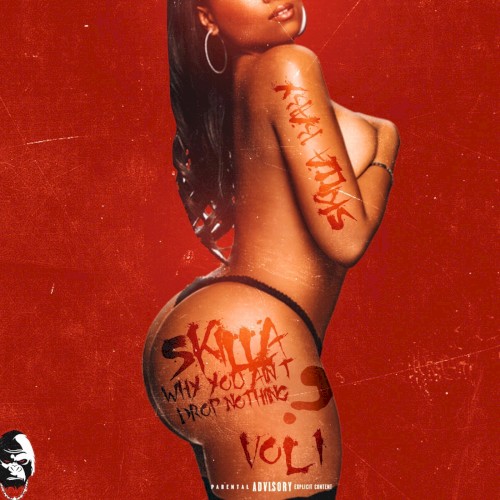Skilla Why You Ain’t Drop Nothing? (Vol. 1)