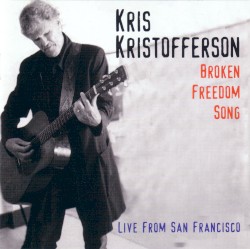 Broken Freedom Song: Live in San Francisco