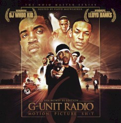 G‐Unit Radio, Pt. 6: Motion Picture Shit