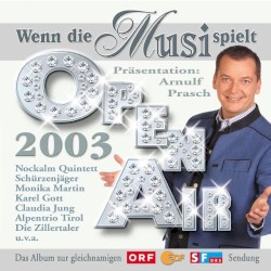 Wenn die Musi spielt: Open Air 2003