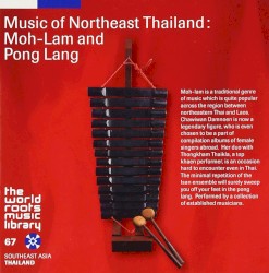 Music of Northeast Thailand: Moh-Lam and Pong Lang