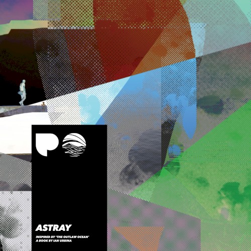 Astray (Inspired by ‘The Outlaw Ocean’ a book by Ian Urbina)