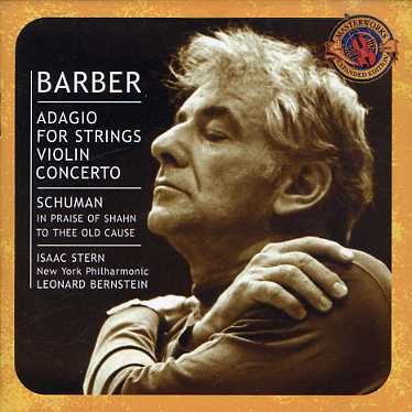 Barber: Adagio for Strings / Violin Concerto / Schuman: To Thee Old Cause / In Praise of Shahn
