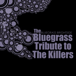 The Bluegrass Tribute to The Killers