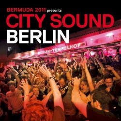 BerMuDa 2011 presents City Sound Berlin