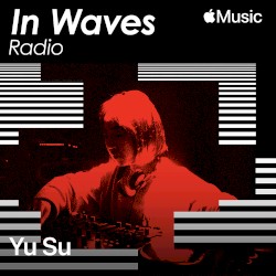 In Waves Radio Presents The Floor with Yu Su, Ep. 5