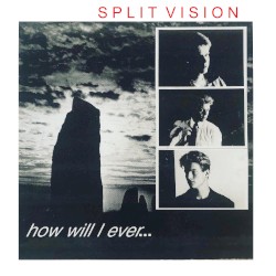How Will I Ever (2021 remastered version)