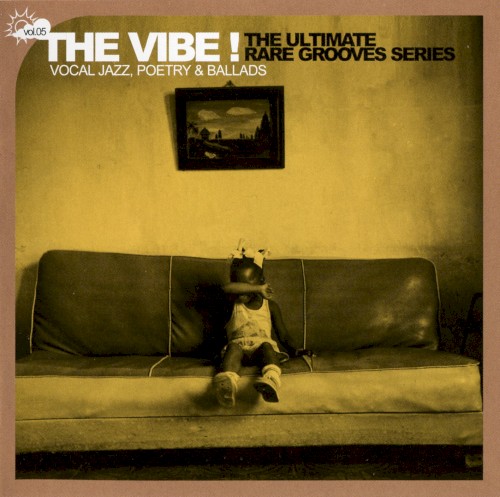 The Vibe! The Ultimate Rare Grooves Series, Volume 5: Vocal Jazz, Poetry & Ballads
