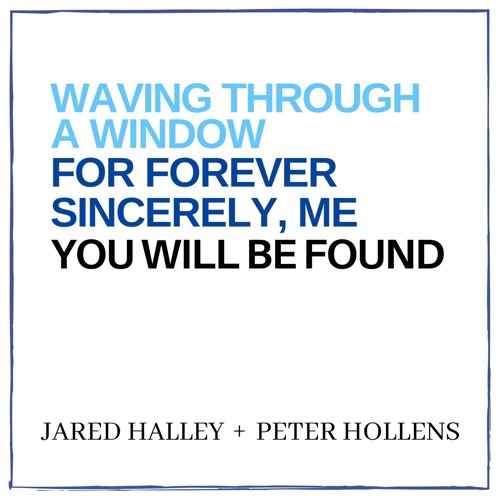 Waving Through a Window / For Forever / Sincerely, Me / You Will Be Found (Acapella Medley)