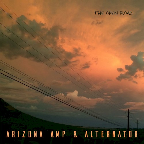The Open Road - Arizona Amp & Alternator