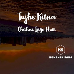 Tujhe Kitna Chahne Lage Hum - A Capella
