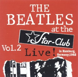 Live! at The Star‐Club in Hamburg, Germany; 1962 (Vol. 2)
