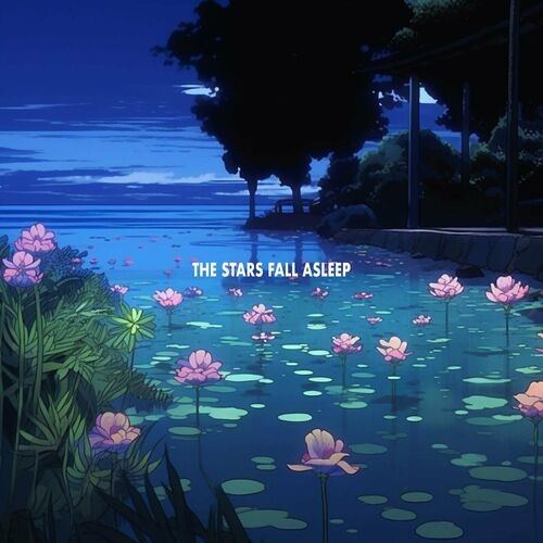 The Stars Fall Asleep