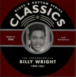 Blues & Rhythm Series: The Chronological Billy Wright 1949-1951