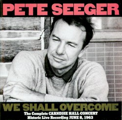 We Shall Overcome: The Complete Carnegie Hall Concert