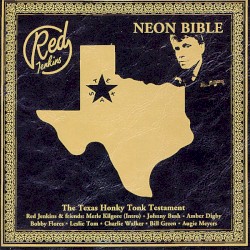 Neon Bible: The Texas Honky Tonk Testament