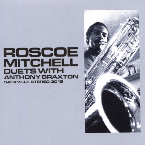 Roscoe Mitchell Duets with Anthony Braxton