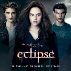 The Twilight Saga: Eclipse: Original Motion Picture Soundtrack
