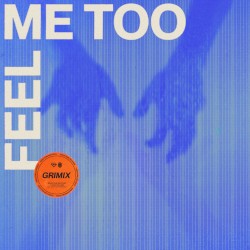 Feel Me Too