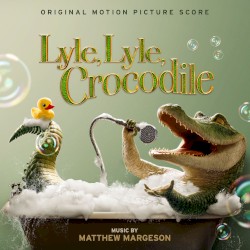 Lyle, Lyle, Crocodile: Original Motion Picture Score