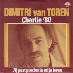 Charlie ’80 / Jij past precies in mijn leven