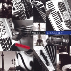 MUSETTE? ...CHOUETTE!!