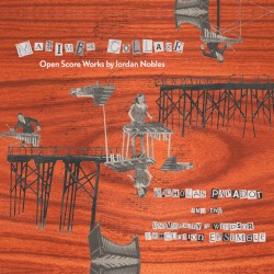 Marimba Collage: Open Score Works by Jordan Nobles